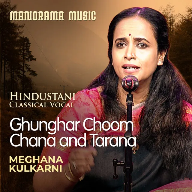 Ghunghar Choom Chana And Tarana - Hindustani Classical Vocal