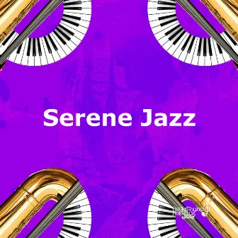 Serene Jazz by Background Relaxing Jazz