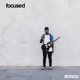 Focused by Bonsu