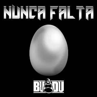 Nunca Falta by Budu