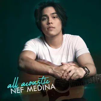 All Acoustic by Nef Medina