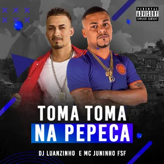 Toma toma na pepeca by Dj Luanzinho