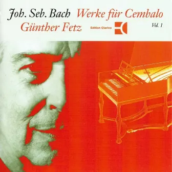 Bach: Works for Harpsichord, Vol. 1 by Günther Fetz