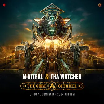 The Core Citadel (Official Dominator 2024 Anthem) by Tha Watcher