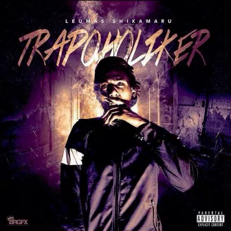 Trapoholiker by Leumas Shikamaru