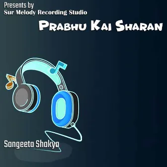 Prabhu Kai Sharan by Sangita Shakya