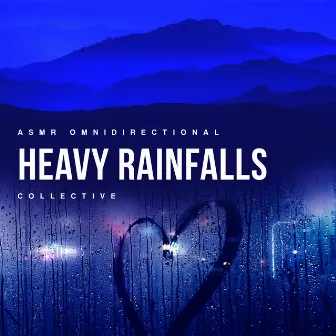 ASMR Omnidirectional Heavy Rainfalls Collective by Rain Falls