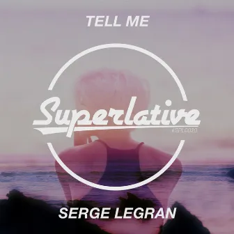 Tell Me by Serge Legran