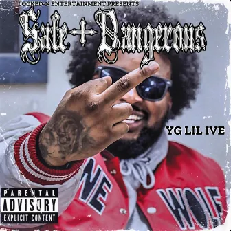 Safe+Dangerous by Yg Lil Ive