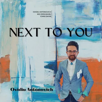 Next to You by Ovidiu Antonovici