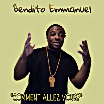 Comment Allez Vous? by Bendito Emmanuel