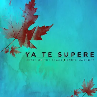 Ya Te Supere by Jeyko On The Track