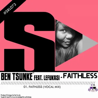 Faithless (Vocal Mix) by Ben Tsunke