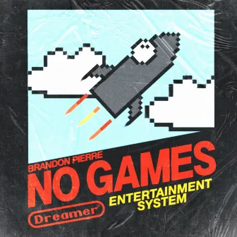 No Games by Brandon Pierre