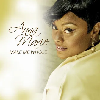 Make Me Whole - Single by Anna Marie