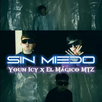 Sin Miedo by Youn Icy