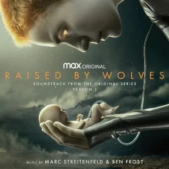 Raised by Wolves: Season 1 (Soundtrack from the HBO Max Original Series) by Ben Frost