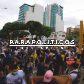 P.A.R.A.P.O.L.I.T.I.C.O.S. by Los Sapiens