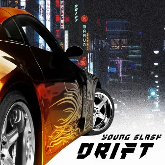 DRIFT by Young Slash