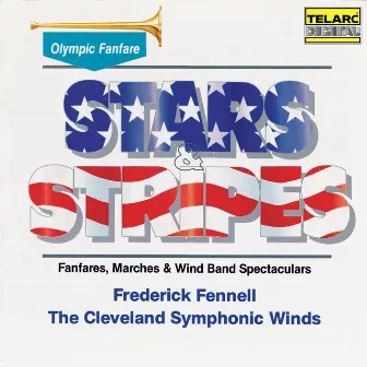 Stars & Stripes: Fanfares, Marches & Wind Band Spectaculars by The Cleveland Symphonic Winds