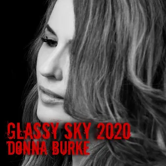 Glassy Sky 2020 by Donna Burke