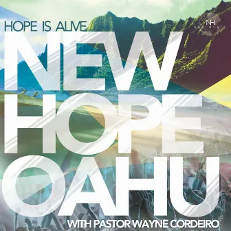 Hope Is Alive by New Hope Oahu