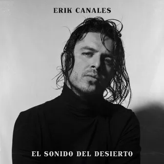 El Sonido del Desierto by Erik Canales