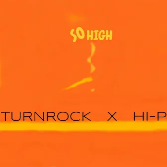 So High by Turnrock