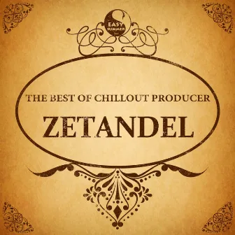 The Best of Chillout Producer: Zetandel by Zetandel