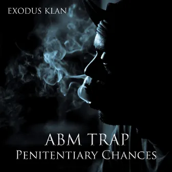 Penitentiary Chances by ABM Trap