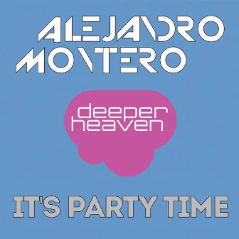 It's Party Time (Main Mix) by Alejandro Montero