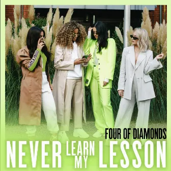 Never Learn My Lesson by Four of Diamonds