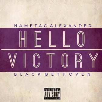 Hello Victory by Nametag Alexander