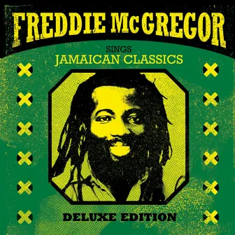 Sings Jamaican Classics (Deluxe Edition) by Freddie McGregor