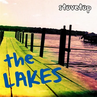 The Lakes by Stovetop