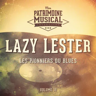 Les pionniers du Blues, Vol. 18 : Lazy Lester by Lazy Lester