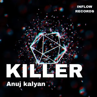 KILLER by Anuj Kalyan