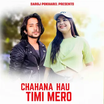 Chahana Hau Timi Mero by Suman KC