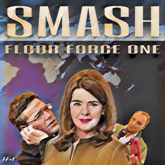 SMASH by Floor Force One