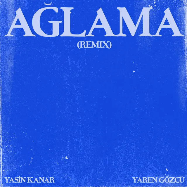 Ağlama - Remix