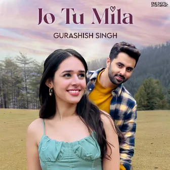 Jo Tu Mila by Gurashish Singh