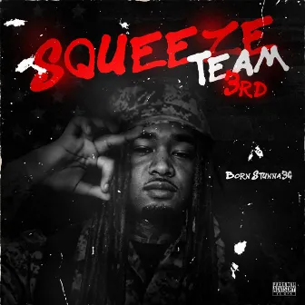 Squeeze Team 3rd by Born Stunna 3G