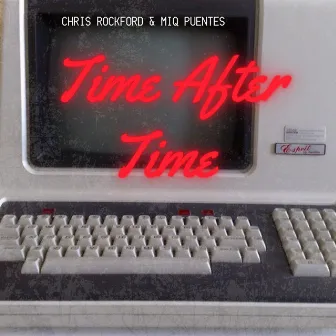 Time After Time by Chris Rockford