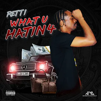 What U Hatin' 4 by Retti