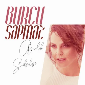 Ayrılık Silsilesi by Burcu Sapmaz