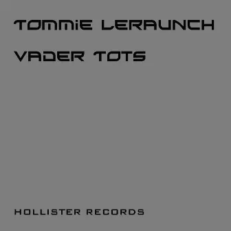 Vader Tots by Tommie LeRaunch