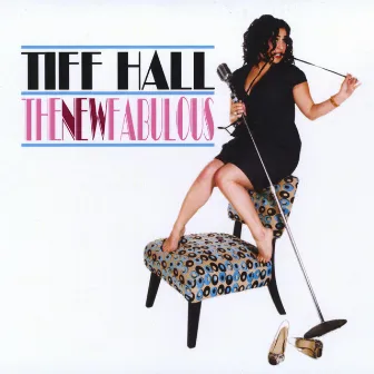 The New Fabulous by Tiff Hall