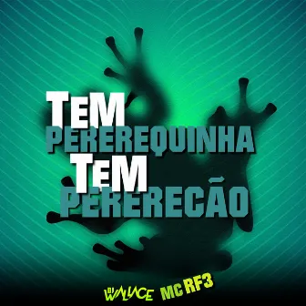 Tem Pererequinha, Tem Pererecão by Dj Wallace