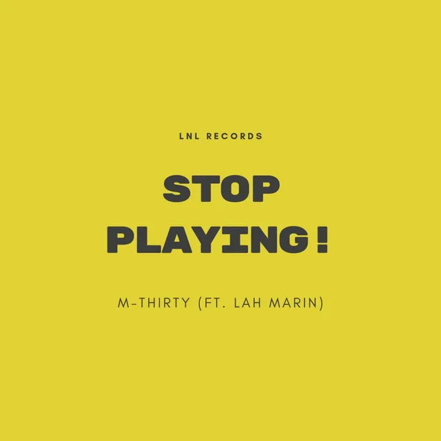 Stop Playing!