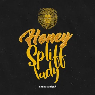 Honey Spliff Lady by Rafiki